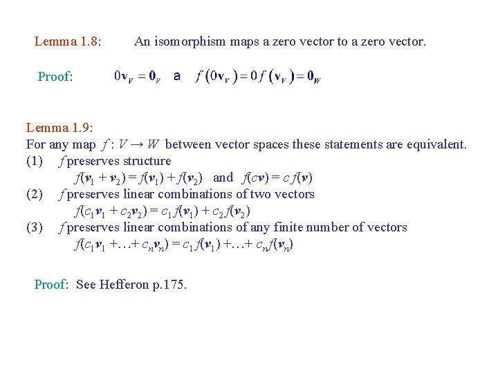 Lemma 1. 8: An isomorphism maps a zero vector to a zero vector. Proof:
