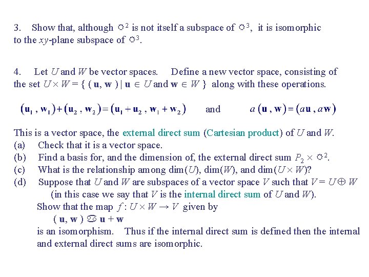 3. Show that, although R 2 is not itself a subspace of R 3,