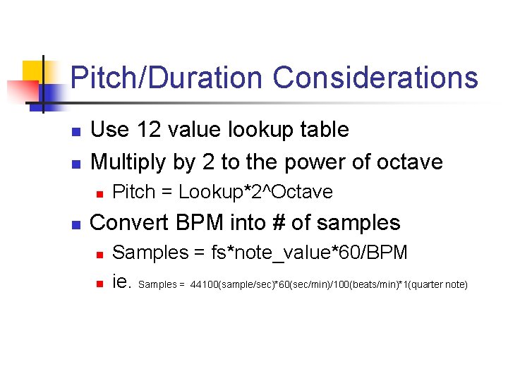 Pitch/Duration Considerations n n Use 12 value lookup table Multiply by 2 to the Pitch/Duration Considerations n n Use 12 value lookup table Multiply by 2 to the