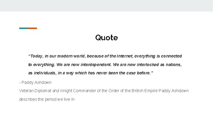 Quote “Today, in our modern world, because of the Internet, everything is connected to