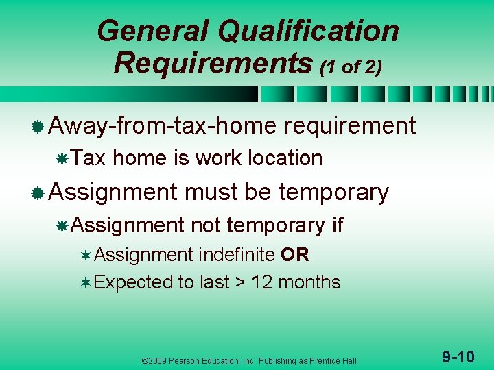 General Qualification Requirements (1 of 2) ® Away-from-tax-home Tax requirement home is work location