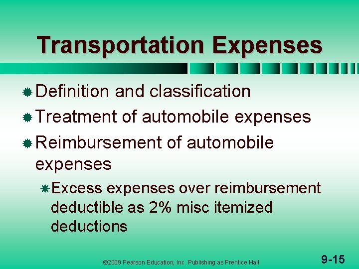 Transportation Expenses ® Definition and classification ® Treatment of automobile expenses ® Reimbursement of