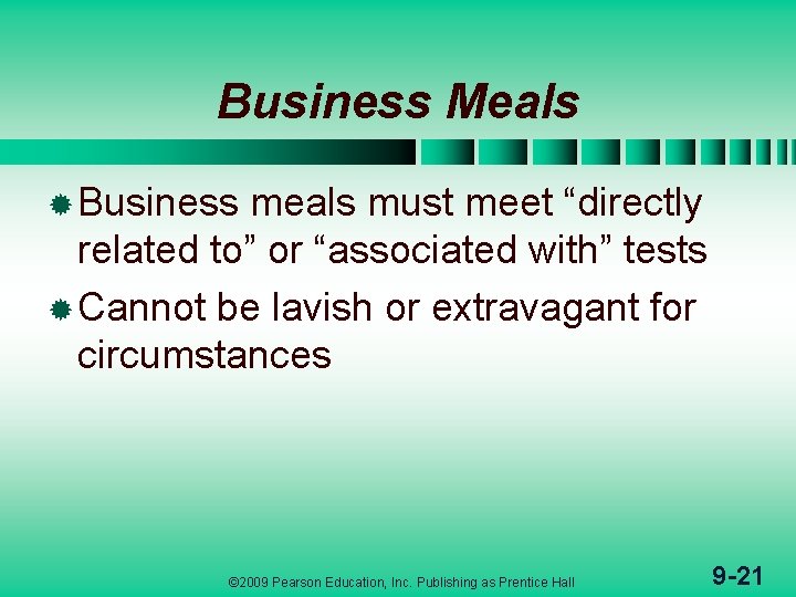 Business Meals ® Business meals must meet “directly related to” or “associated with” tests