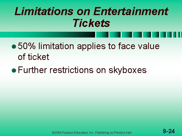 Limitations on Entertainment Tickets ® 50% limitation applies to face value of ticket ®