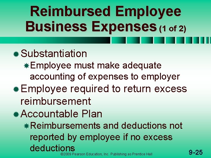 Reimbursed Employee Business Expenses (1 of 2) ® Substantiation Employee must make adequate accounting