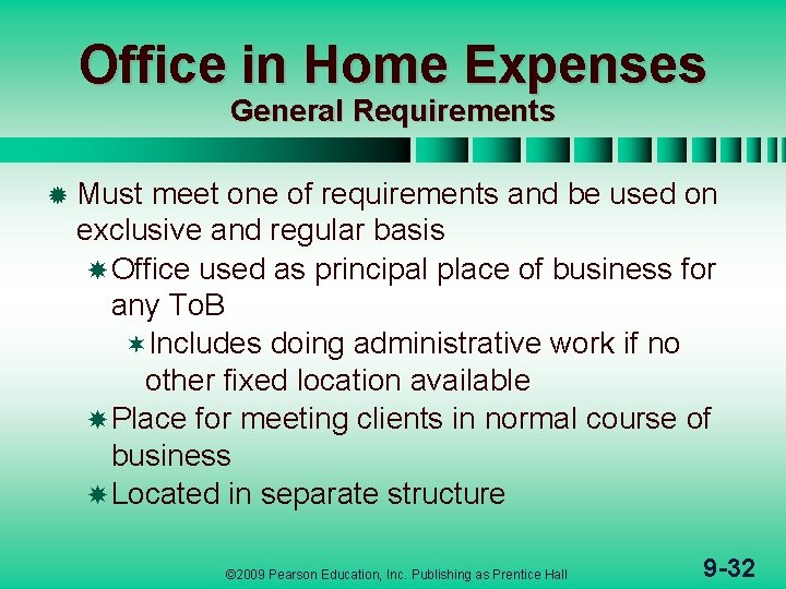 Office in Home Expenses General Requirements ® Must meet one of requirements and be