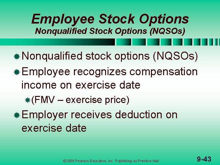 Employee Stock Options Nonqualified Stock Options (NQSOs) ® Nonqualified stock options (NQSOs) ® Employee
