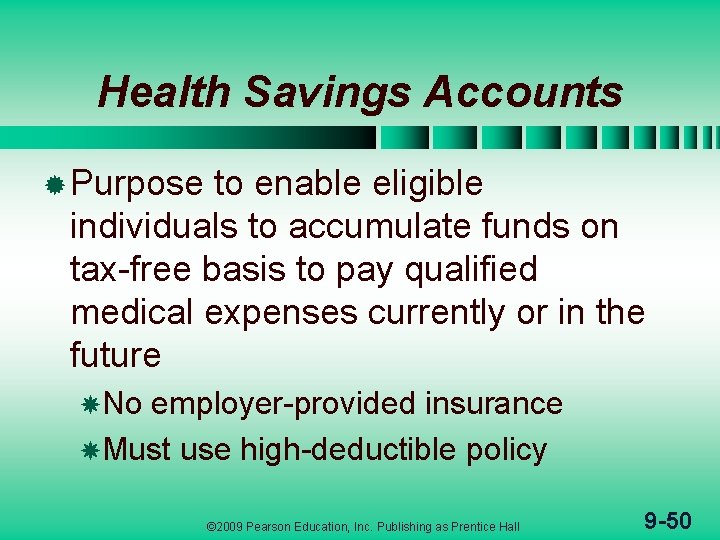 Health Savings Accounts ® Purpose to enable eligible individuals to accumulate funds on tax-free