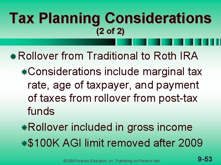 Tax Planning Considerations (2 of 2) ® Rollover from Traditional to Roth IRA Considerations