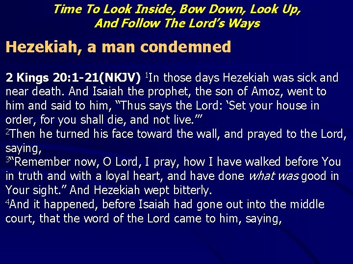 Time To Look Inside, Bow Down, Look Up, And Follow The Lord’s Ways Hezekiah,
