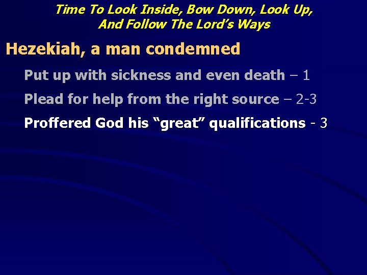 Time To Look Inside, Bow Down, Look Up, And Follow The Lord’s Ways Hezekiah,