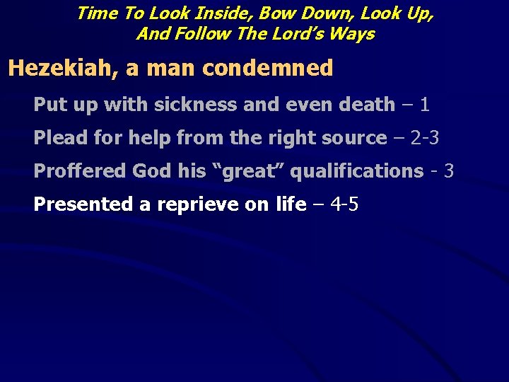 Time To Look Inside, Bow Down, Look Up, And Follow The Lord’s Ways Hezekiah,