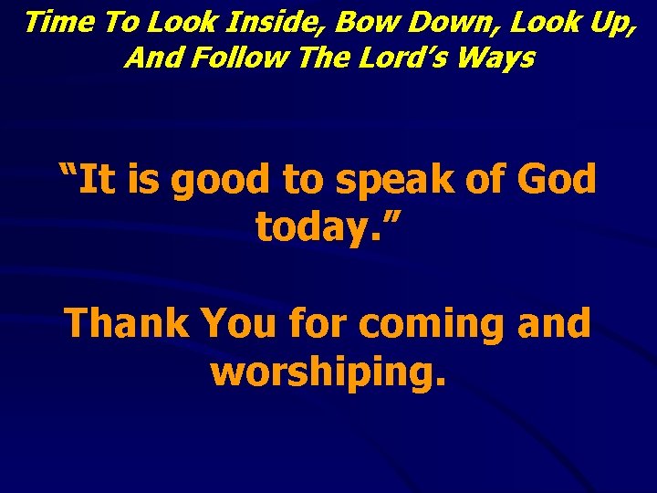 Time To Look Inside, Bow Down, Look Up, And Follow The Lord’s Ways “It