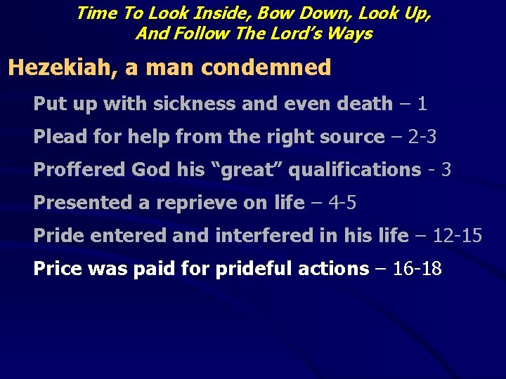 Time To Look Inside, Bow Down, Look Up, And Follow The Lord’s Ways Hezekiah,
