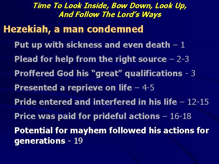 Time To Look Inside, Bow Down, Look Up, And Follow The Lord’s Ways Hezekiah,