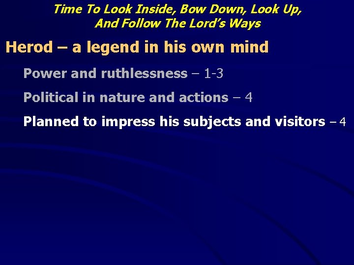 Time To Look Inside, Bow Down, Look Up, And Follow The Lord’s Ways Herod