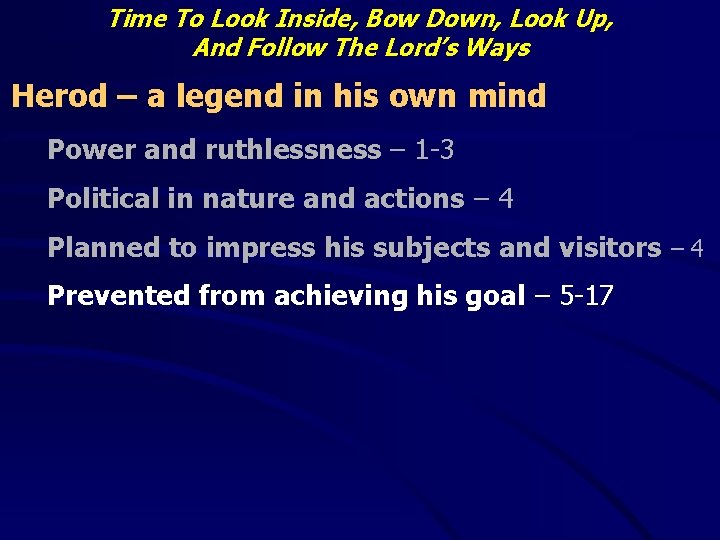 Time To Look Inside, Bow Down, Look Up, And Follow The Lord’s Ways Herod