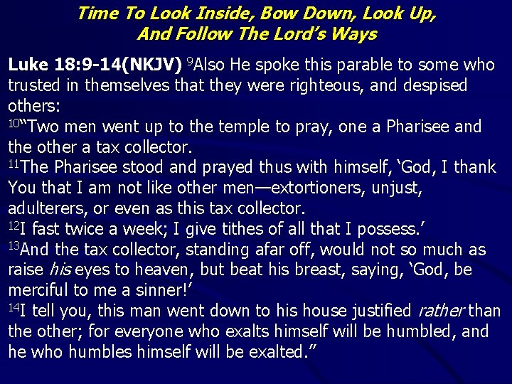 Time To Look Inside, Bow Down, Look Up, And Follow The Lord’s Ways Luke