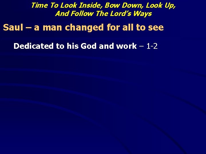 Time To Look Inside, Bow Down, Look Up, And Follow The Lord’s Ways Saul