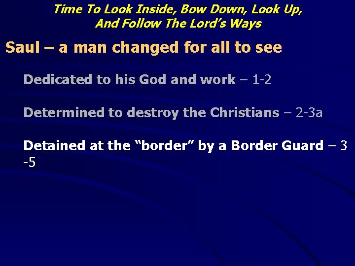 Time To Look Inside, Bow Down, Look Up, And Follow The Lord’s Ways Saul