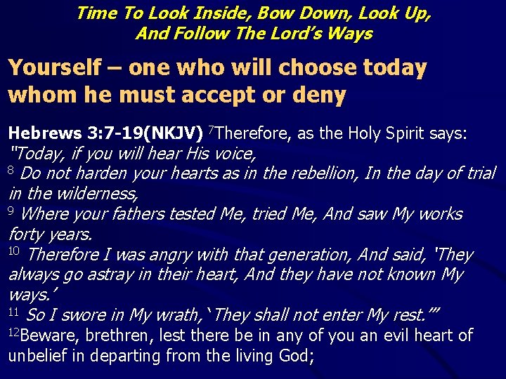 Time To Look Inside, Bow Down, Look Up, And Follow The Lord’s Ways Yourself