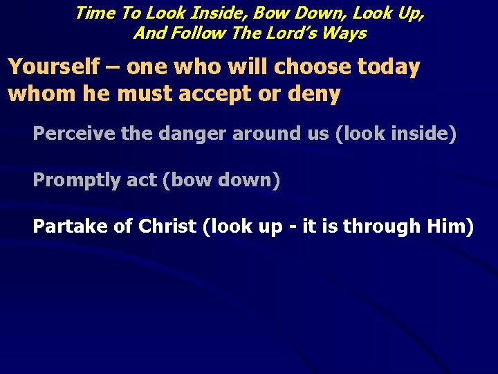 Time To Look Inside, Bow Down, Look Up, And Follow The Lord’s Ways Yourself