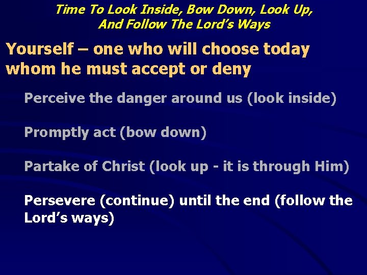 Time To Look Inside, Bow Down, Look Up, And Follow The Lord’s Ways Yourself