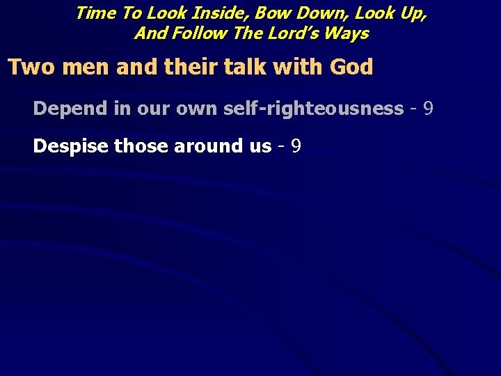 Time To Look Inside, Bow Down, Look Up, And Follow The Lord’s Ways Two