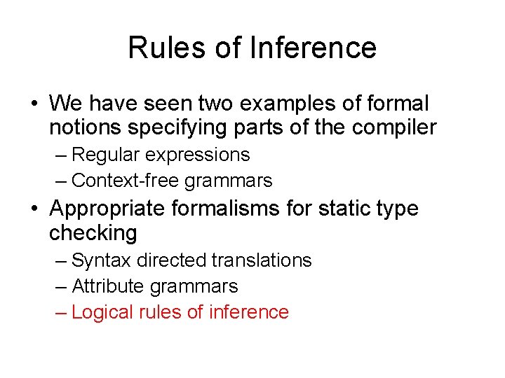 Rules of Inference • We have seen two examples of formal notions specifying parts