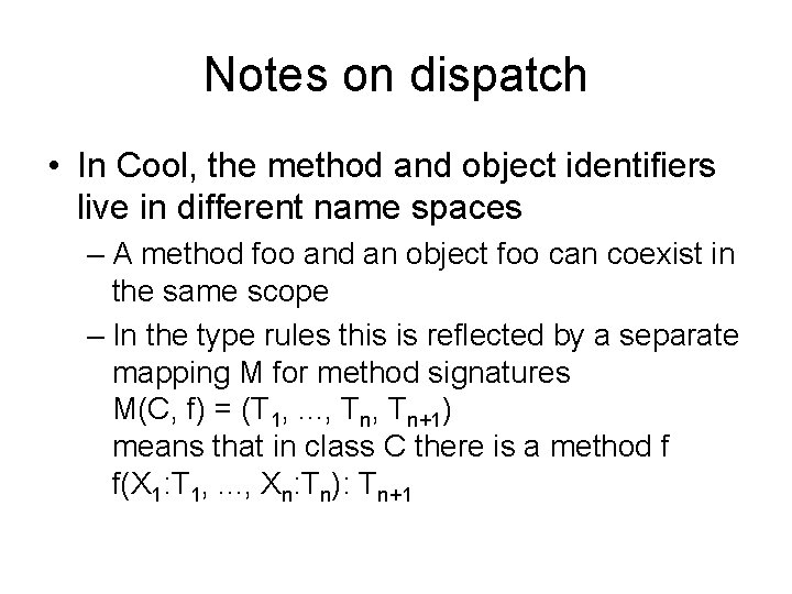Notes on dispatch • In Cool, the method and object identifiers live in different