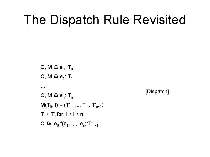The Dispatch Rule Revisited O, M e 0 : T 0 O, M e