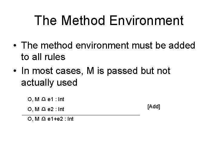 The Method Environment • The method environment must be added to all rules •