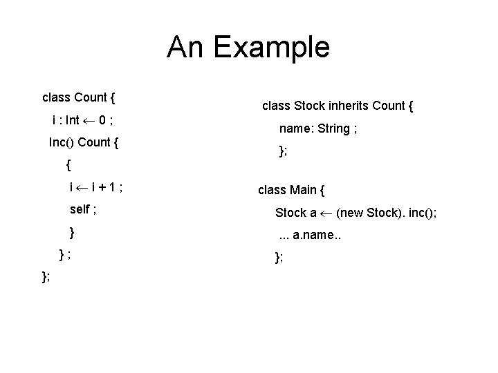 An Example class Count { i : Int 0 ; Inc() Count { class