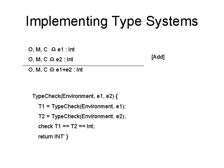 Implementing Type Systems O, M, C e 1 : Int O, M, C e