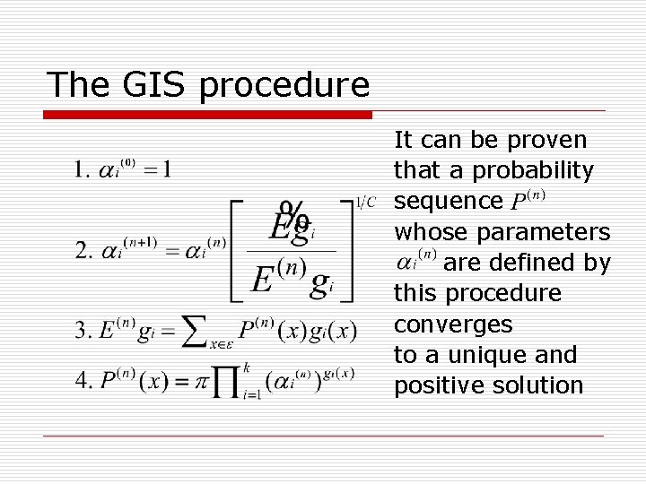 The GIS procedure It can be proven that a probability sequence whose parameters are