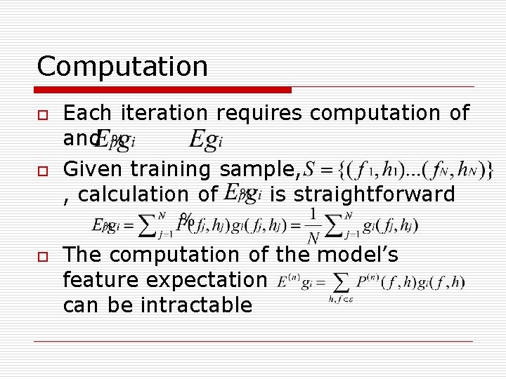 Computation o o o Each iteration requires computation of and Given training sample, ,