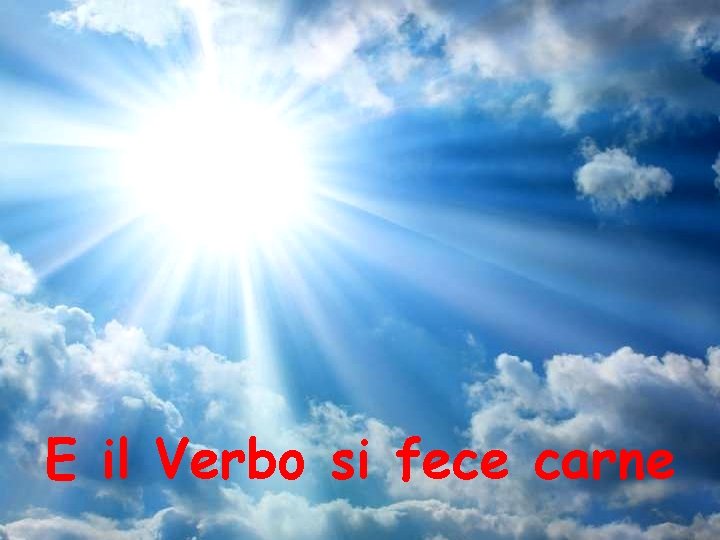 E il Verbo si fece carne 