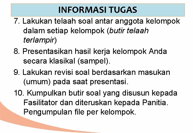 INFORMASI TUGAS 7. Lakukan telaah soal antar anggota kelompok dalam setiap kelompok (butir telaah