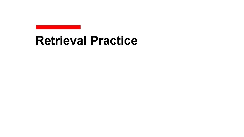 Retrieval Practice 