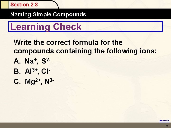 Section 2. 8 Naming Simple Compounds Learning Check Write the correct formula for the Section 2. 8 Naming Simple Compounds Learning Check Write the correct formula for the