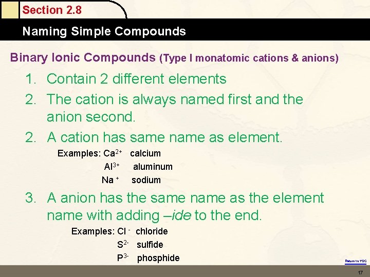 Section 2. 8 Naming Simple Compounds Binary Ionic Compounds (Type I monatomic cations & Section 2. 8 Naming Simple Compounds Binary Ionic Compounds (Type I monatomic cations &