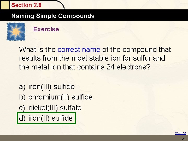 Section 2. 8 Naming Simple Compounds Exercise What is the correct name of the Section 2. 8 Naming Simple Compounds Exercise What is the correct name of the