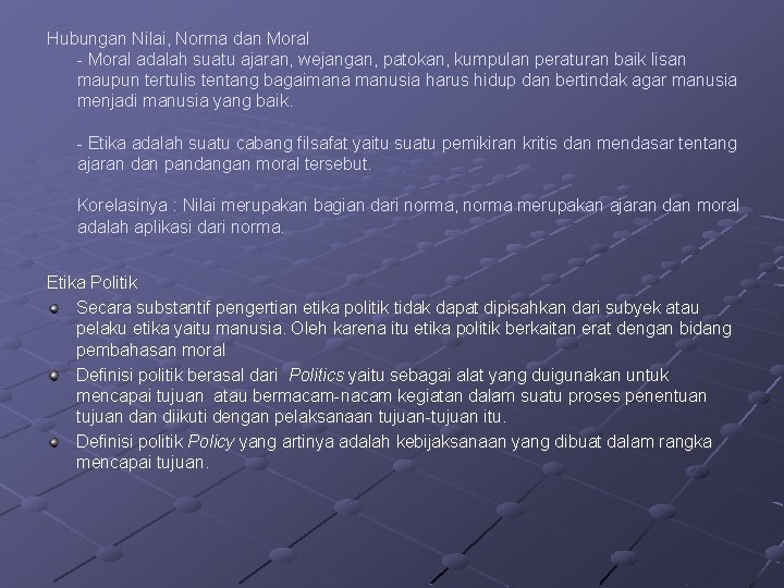 Hubungan Nilai, Norma dan Moral - Moral adalah suatu ajaran, wejangan, patokan, kumpulan peraturan Hubungan Nilai, Norma dan Moral - Moral adalah suatu ajaran, wejangan, patokan, kumpulan peraturan