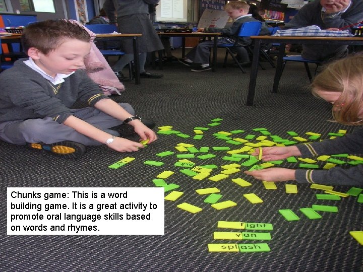 Chunks game: This is a word building game. It is a great activity to