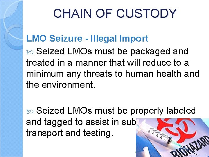 CHAIN OF CUSTODY LMO Seizure - Illegal Import Seized LMOs must be packaged and