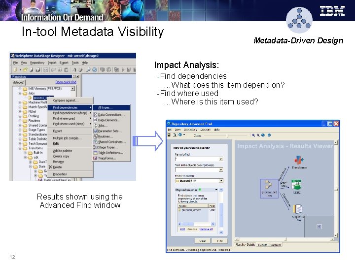 In-tool Metadata Visibility Metadata-Driven Design Impact Analysis: -Find dependencies …What does this item depend