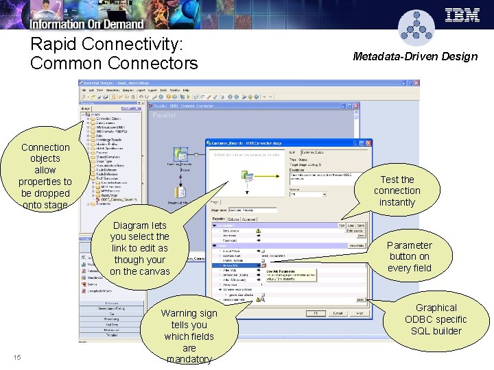 Rapid Connectivity: Common Connectors Connection objects allow properties to be dropped onto stage Test