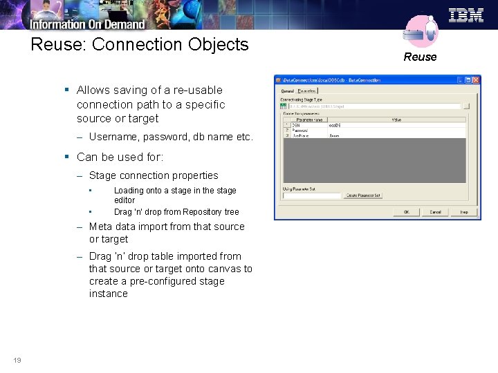 Reuse: Connection Objects § Allows saving of a re-usable connection path to a specific