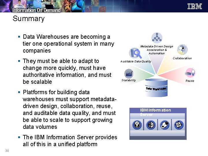 Summary § Data Warehouses are becoming a tier one operational system in many companies