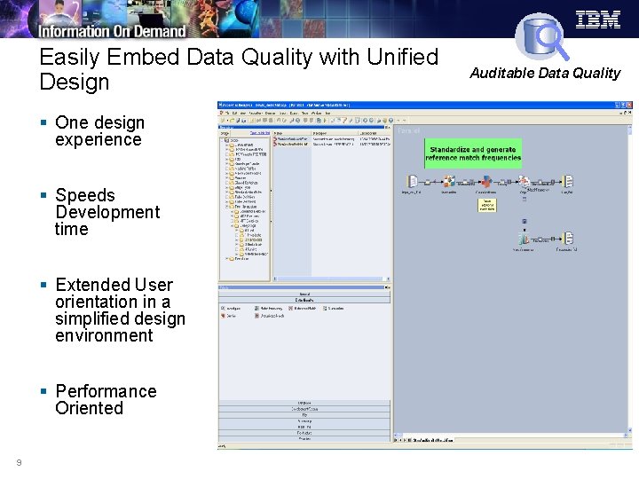 Easily Embed Data Quality with Unified Design § One design experience § Speeds Development